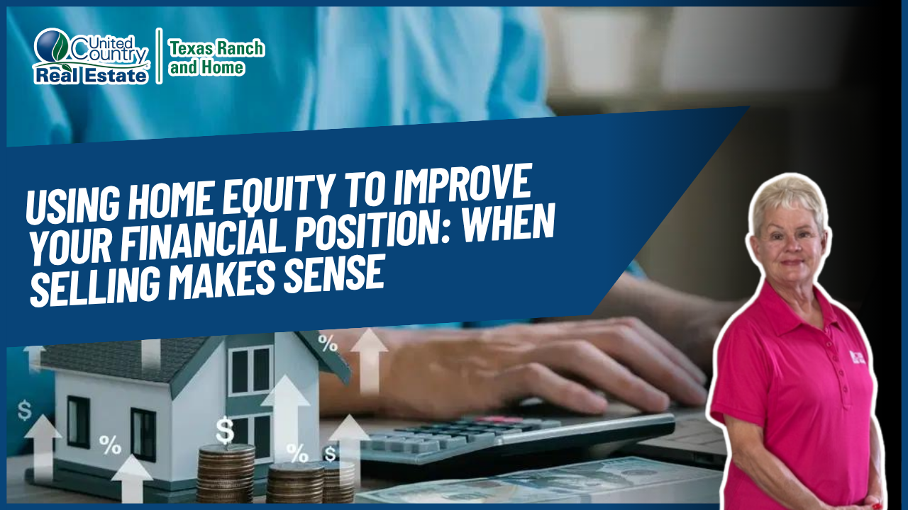 Using Home Equity to Improve Your Financial Position: When Selling Makes Sense